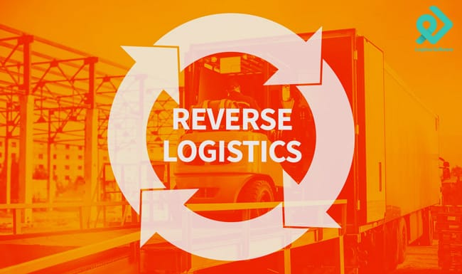 What is Reverse Logistics? Definition, Benefits, and Solutions